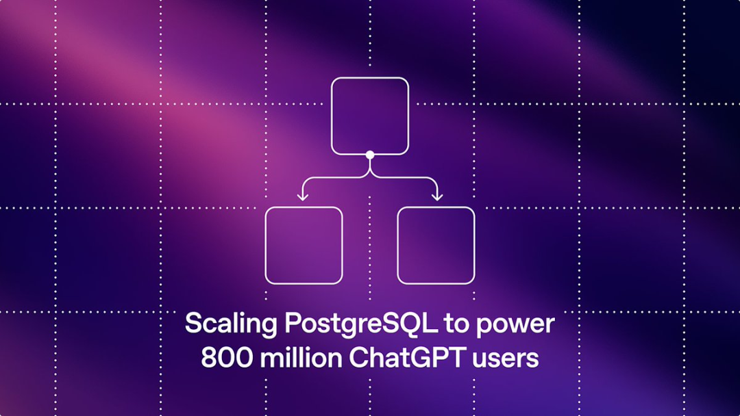 OpenAI 架构大揭秘:一台 PostgreSQL 撑起了 8 亿用户