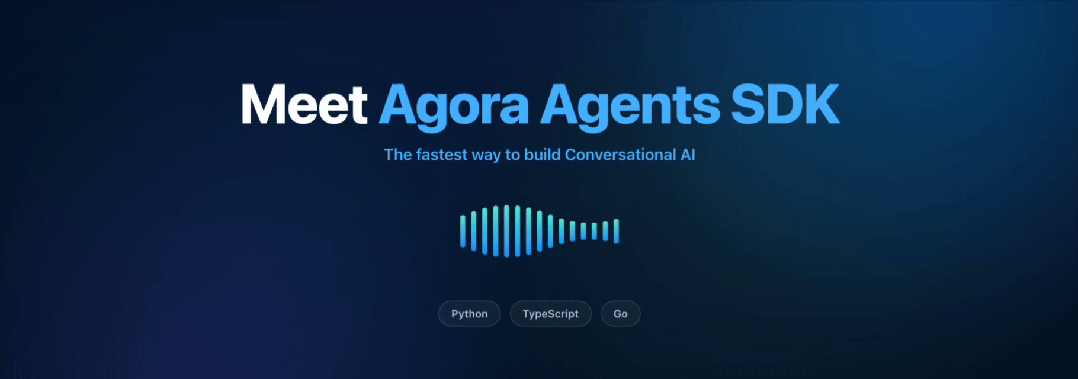Agora Agents SDK:极速构建你的第一个语音智能体